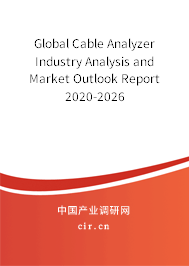 Global Cable Analyzer Industry Analysis and Market Outlook Report 2020-2026