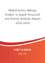 Global Safety Airbags Market In-Depth Research and Trends Analysis Report 2020-2026